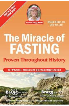 The Miracle of Fasting: Proven Throughout History - Paul Bragg