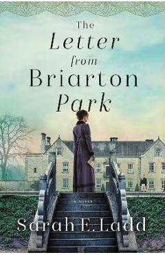 The Letter from Briarton Park - Sarah E. Ladd