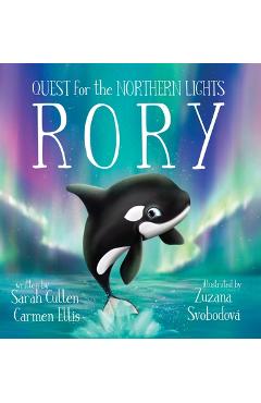 Rory, An Orca\'s Quest for the Northern Lights - Sarah Cullen