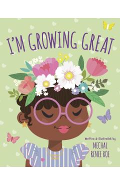 I'm Growing Great - Mechal Renee Roe