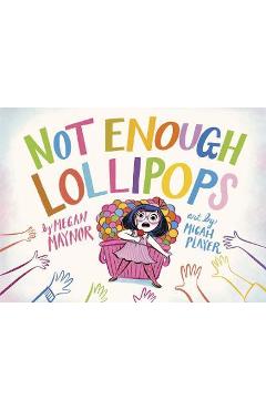 Not Enough Lollipops - Megan Maynor