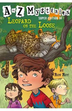 A to Z Mysteries Super Edition #14: Leopard on the Loose - Ron Roy