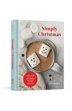 Simply Christmas: A Busy Mom\'s Guide to Reclaiming the Peace of the Holidays: A Devotional - Tama Fortner