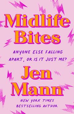 Midlife Bites: Anyone Else Falling Apart, or Is It Just Me? - Jen Mann