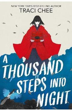 A Thousand Steps Into Night - Traci Chee