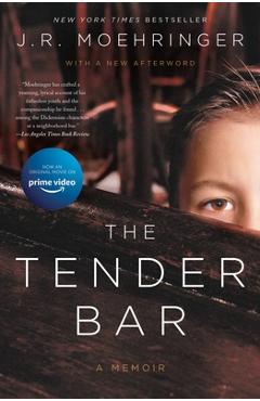 The Tender Bar: A Memoir - J. R. Moehringer