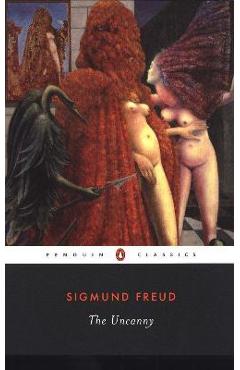 The Uncanny - Sigmund Freud