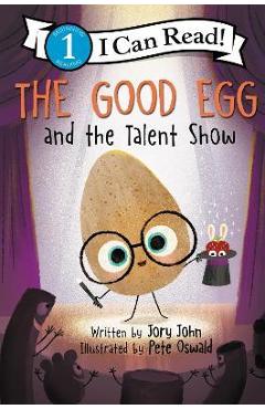 The Good Egg and the Talent Show - Jory John