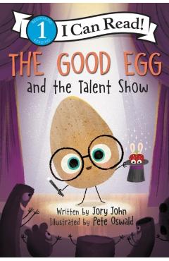 The Good Egg and the Talent Show - Jory John