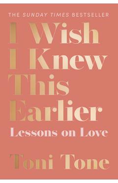 I Wish I Knew This Earlier - Toni Tone