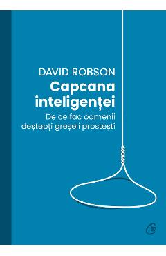 Capcana inteligentei – David Robson De La Libris.ro Carti Dezvoltare Personala 2023-09-30