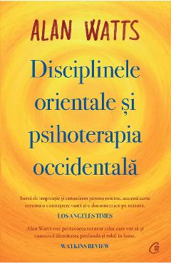 Disciplinele orientale si psihoterapia occidentala - Alan Watts