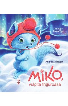 Miko, vulpita friguroasa - Andreea Iatagan