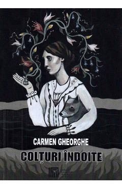 Colturi indoite - Carmen Gheorghe