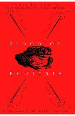 Blood of Brujeria - Eric J. Labrado
