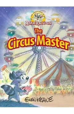 Adventures of Adam Raccoon: Circus Master - Glen Keane