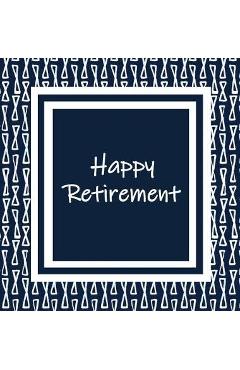Happy Retirement, Sorry You Are Leaving, Memory Book, Retirement, Keep Sake, Leaving, We Will Miss You, Wishing Well, Good Luck, Guest Book (Hardback) - Lollys Publishing