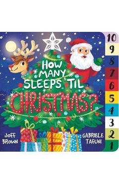 How Many Sleeps \'Til Christmas?: A Countdown to the Most Special Day of the Year - Joff Brown