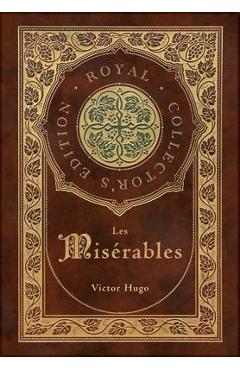 Les Mis�rables (Royal Collector\'s Edition) (Annotated) (Case Laminate Hardcover with Jacket) - Victor Hugo