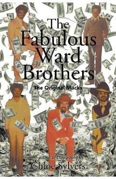 The Fabulous Ward Brothers: The Original Macks - Chloe Sylvers