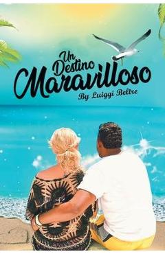 Un Destino Maravilloso - Luiggi Beltre
