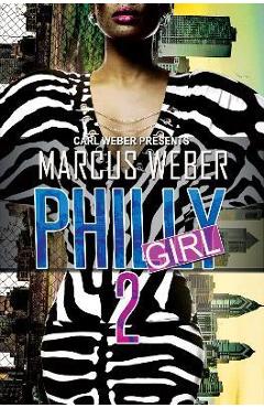 Philly Girl 2: Carl Weber Presents - Marcus Weber