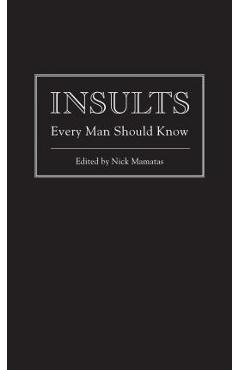 Insults Every Man Should Know - Nick Mamatas