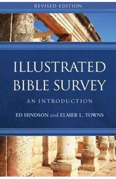 Illustrated Bible Survey: An Introduction - Ed Hindson