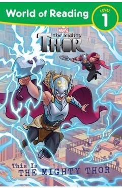 World of Reading This Is the Mighty Thor - Marvel Press Book Group