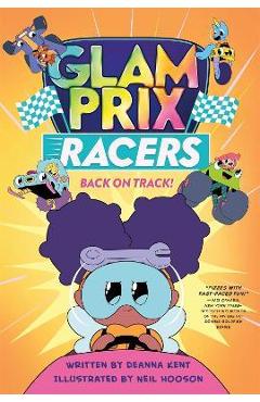 Glam Prix Racers: Back on Track! - Deanna Kent