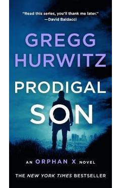 Prodigal Son: An Orphan X Novel - Gregg Hurwitz