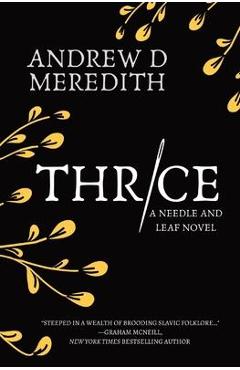 Thrice: A Needle and Leaf Novel - Andrew D. Meredith