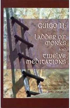 Ladder of Monks and Twelve Meditations - Guigo Ii