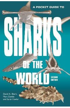 A Pocket Guide to Sharks of the World: Second Edition - David A. Ebert