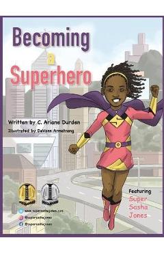 Becoming a Superhero - C. Ariane Durden
