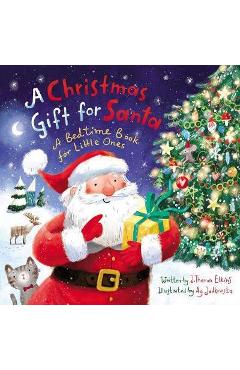 A Christmas Gift for Santa: A Bedtime Book for Little Ones - John T. Elkins