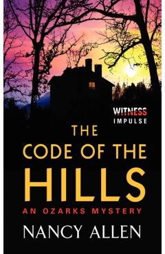 The Code of the Hills: An Ozarks Mystery - Nancy Allen