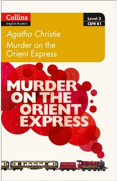 Murder on the Orient Express: B1 - Agatha Christie