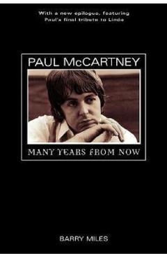 Paul McCartney: Many Years from Now - Barry Miles
