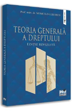 Teoria generala a dreptului - Momcilo Luburici