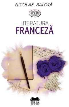 Literatura franceza. De la Villon la zilele noastre – Nicolae Balota Balota poza bestsellers.ro