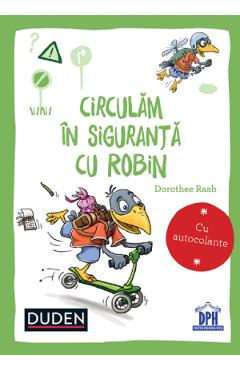 Circulam in siguranta cu Robin. Duden - Dorothee Raab