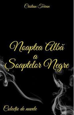 Noaptea alba a soaptelor negre - Cristian Terran - ROTIPO