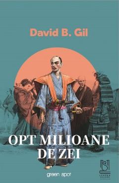 Opt milioane de zei - David B. Gil - LEBADA NEAGRA