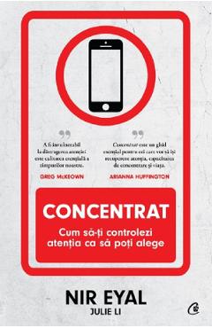 Concentrat - Nir Eyal , Julie Li - CURTEA VECHE