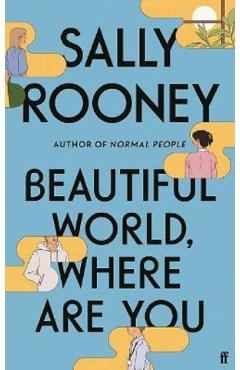 Beautiful World, Where Are You – Sally Rooney libris.ro imagine 2022 cartile.ro