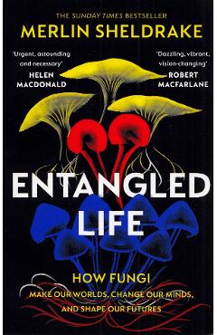 Entangled Life - Merlin Sheldrake