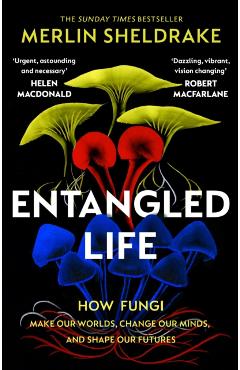 Entangled Life - Merlin Sheldrake