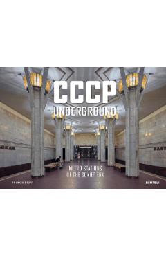 Cccp Underground: Metro Stations of the Soviet Era - Frank Herfort