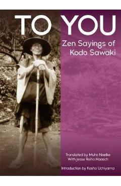 To You: Zen Sayings of Kodo Sawaki - Kodo Sawaki